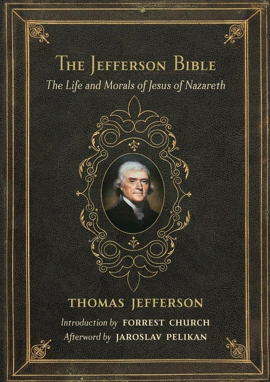 Book: The Jefferson Bible The Life and Morals of Jesus of Nazareth