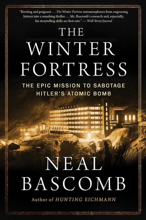 Book: The Winter Fortress The Epic Mission to Sabotage Hitler's Atomic Bomb