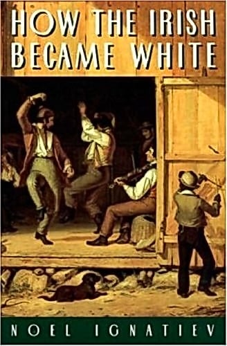 Book: How the Irish Became White
