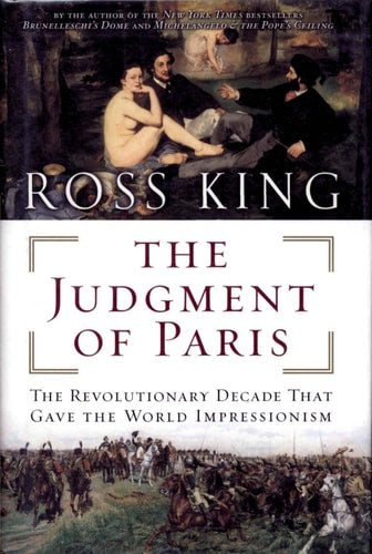 Book: The Judgment of Paris The Revolutionary Decade That Gave the World Impressionism