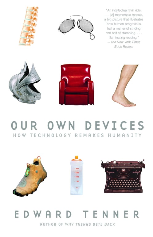 Book: Our Own Devices: How Technology Remakes Humanity