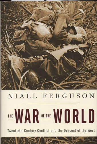 Book: The War of the World Twentieth-century Conflict and the Descent of the West