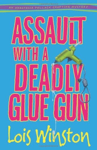 Book: Assault with a Deadly Glue Gun