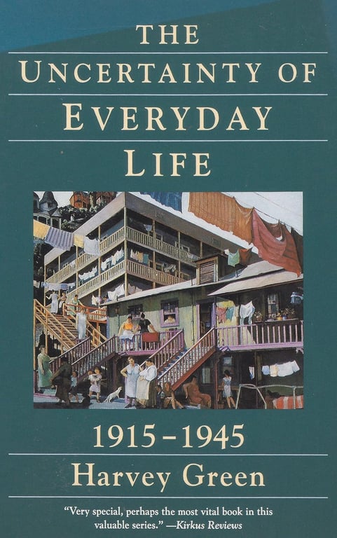 Book: The Uncertainty of Everyday Life: 1915-1945 (Everyday Life in America, Book 5)