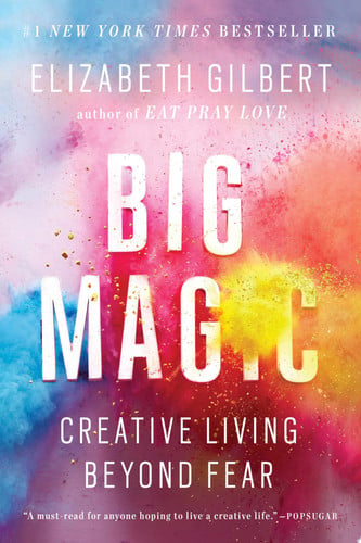 Book: Big Magic Creative Living Beyond Fear