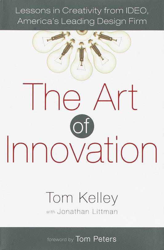 Book: The Art of Innovation: Lessons in Creativity from IDEO, America's Leading Design Firm