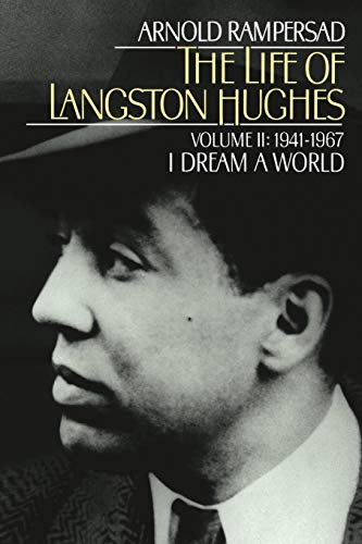 Book: The Life of Langston Hughes: Volume II: 1941-1967, I Dream a World (Life of Langston Hughes, 1941-1967)