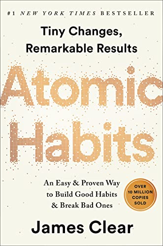 Book: Atomic Habits: An Easy & Proven Way to Build Good Habits & Break Bad Ones